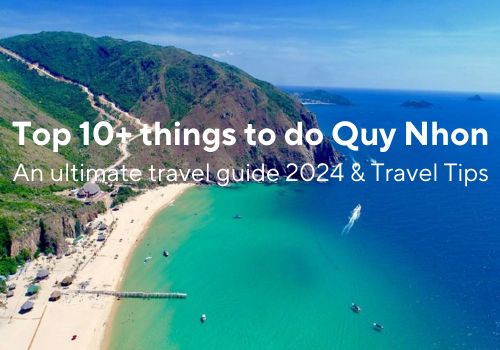 Top 10+ things to do in Quy Nhon – An ultimate travel guide 2024 & Extra tips
