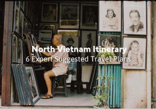 North Vietnam Itinerary: 6 Expert Suggested Travel Plans