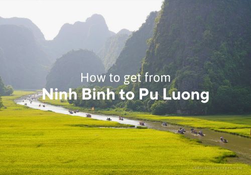 How to get from Ninh Binh to Pu Luong? – Transport options and best things to do